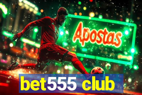 bet555 club